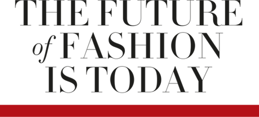 The Future of Fashion is Today